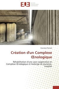 CREATION D'UN COMPLEXE OENOLOGIQUE - REHABILITATION D'UNE CAVE COOPERATIVE EN COMPLEXE OENOLOGIQUE E