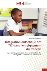 INTEGRATION DIDACTIQUE DES TIC DANS L'ENSEIGNEMENT DU FRANCAIS