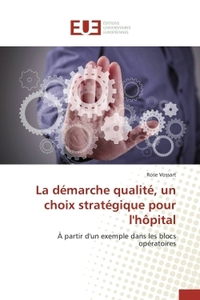 La démarche qualité, un choix stratégique pour l'hôpital