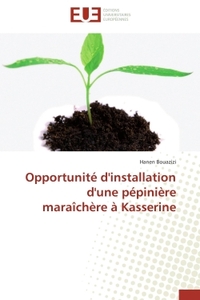 Opportunité d'installation d'une pépinière maraîchère à Kasserine