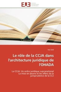 Le rôle de la ccja dans l'architecture juridique de l'ohada