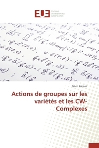 Actions de groupes sur les variétés et les CW-Complexes