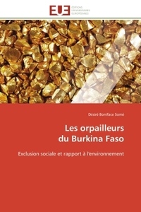 LES ORPAILLEURS DU BURKINA FASO - EXCLUSION SOCIALE ET RAPPORT A L'ENVIRONNEMENT