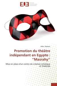 Promotion du théâtre indépendant en Egypte : ''Masrahy''