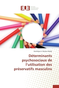 Déterminants psychosociaux de l utilisation des préservatifs masculins