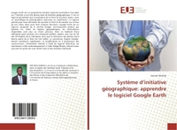 Système d'initiative géographique: apprendre le logiciel Google Earth