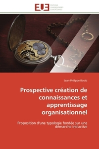 PROSPECTIVE CREATION DE CONNAISSANCES ET APPRENTISSAGE ORGANISATIONNEL - PROPOSITION D'UNE TYPOLOGIE