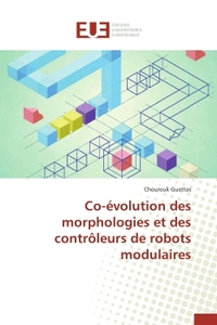 CO-EVOLUTION DES MORPHOLOGIES ET DES CONTROLEURS DE ROBOTS MODULAIRES