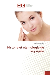 Histoire et etymologie de l'erysipele