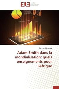ADAM SMITH DANS LA MONDIALISATION: QUELS ENSEIGNEMENTS POUR L'AFRIQUE