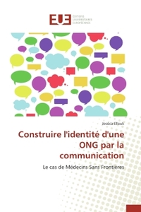 CONSTRUIRE L'IDENTITE D'UNE ONG PAR LA COMMUNICATION