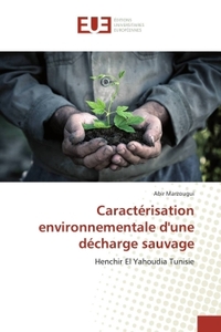 Caractérisation environnementale dune décharge sauvage