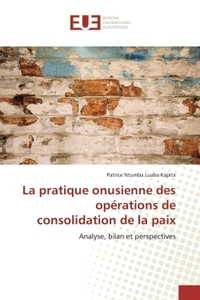La pratique onusienne des opérations de consolidation de la paix