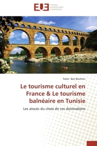 Le tourisme culturel en france & le tourisme balnéaire en tunisie