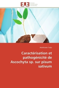 Caractérisation et pathogénicité de ascochyta sp. sur pisum sativum