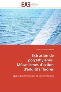 Extrusion de polyéthylènes: mécanismes d'action d'additifs fluorés