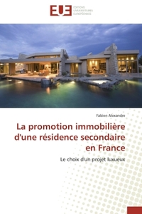 La promotion immobilière d'une résidence secondaire en France