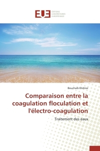 Comparaison entre la coagulation floculation et l'électro-coagulation