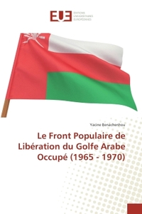 Le Front Populaire de Liberation du Golfe Arabe Occupe (1965 - 1970)