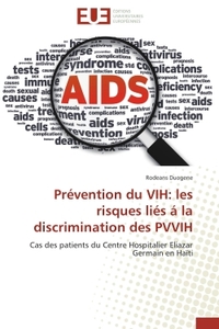 Prévention du VIH: les risques liés á la discrimination des PVVIH