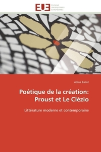 POETIQUE DE LA CREATION: PROUST ET LE CLEZIO