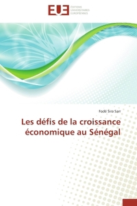 LES DEFIS DE LA CROISSANCE ECONOMIQUE AU SENEGAL