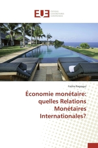 Économie monétaire: quelles relations monétaires internationales?