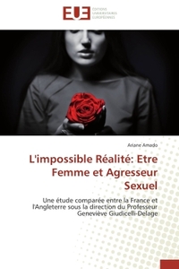 L'impossible réalité: etre femme et agresseur sexuel