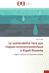 LA VULNERABILITE FACE AUX RISQUES ENVIRONNEMENTAUX A KIGALI-RWANDA