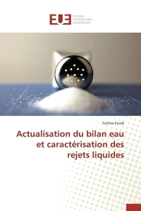 Actualisation du bilan eau et caractérisation des rejets liquides