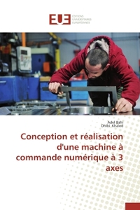 Conception et réalisation d'une machine à commande numérique à 3 axes