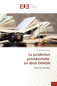 La juridiction presidentielle en droit OHADA