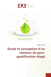 Etude et conception d'un réacteur de pyro-gazéification étagé