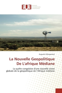 La Nouvelle Geopolitique De L'afrique Médiane