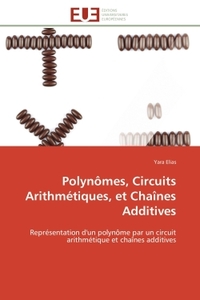 Polynômes, Circuits Arithmétiques, et Chaînes Additives