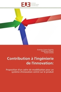 Contribution à l'ingénierie de l'innovation: