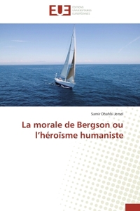 La morale de bergson ou l héroïsme humaniste