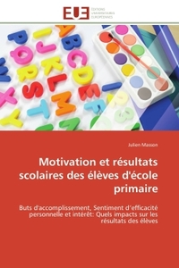 MOTIVATION ET RESULTATS SCOLAIRES DES ELEVES D'ECOLE PRIMAIRE