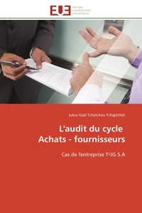 L'AUDIT DU CYCLE ACHATS - FOURNISSEURS - CAS DE L'ENTREPRISE T2JG S.A