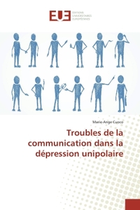 TROUBLES DE LA COMMUNICATION DANS LA DEPRESSION UNIPOLAIRE