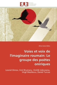 Voies et voix de l'imaginaire roumain: le groupe des poètes oniriques