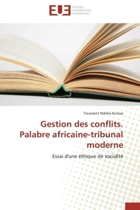Gestion des conflits. Palabre africaine-tribunal moderne