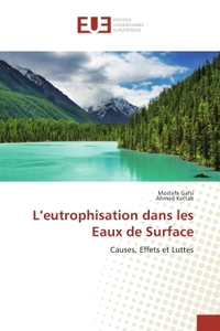 L'EUTROPHISATION DANS LES EAUX DE SURFACE - CAUSES, EFFETS ET LUTTES