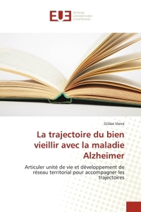 La trajectoire du bien vieillir avec la maladie alzheimer