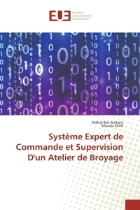 Système Expert de Commande et Supervision D'un Atelier de Broyage