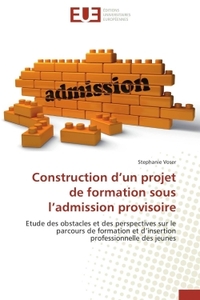 Construction d un projet de formation sous l admission provisoire