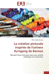 LA CREATION PICTURALE INSPIREE DE L'UNIVERS KU'NGANG DE BANSOA