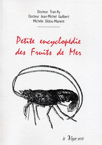 PETITE ENCYCLOPÉDIE DES FRUITS DE MER  La vie marine - Paléontologie - Faune abyssale Océanographie