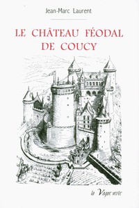 LE CHÂTEAU FÉODAL DE COUCY