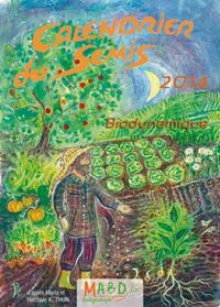 CALENDRIER DES SEMIS 2014. BIODYNAMIQUE